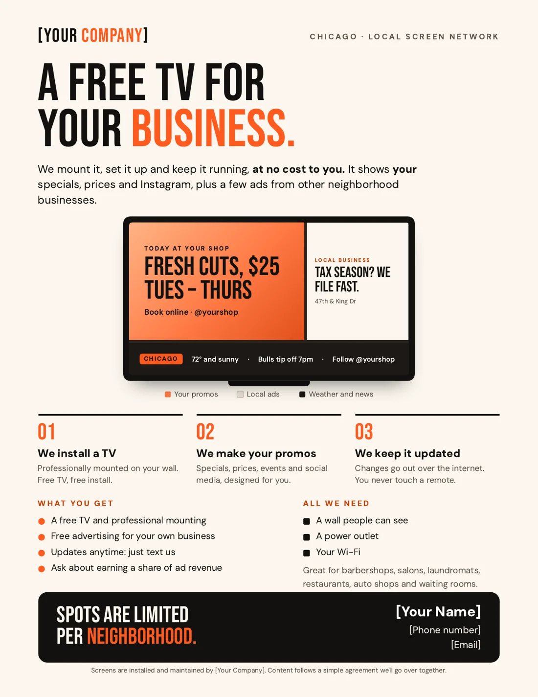 Flyer: A free TV for your business. We mount it, set it up and keep it running at no cost to you; it shows your specials, prices and Instagram, plus a few ads from other neighborhood businesses. Spots are limited per neighborhood.